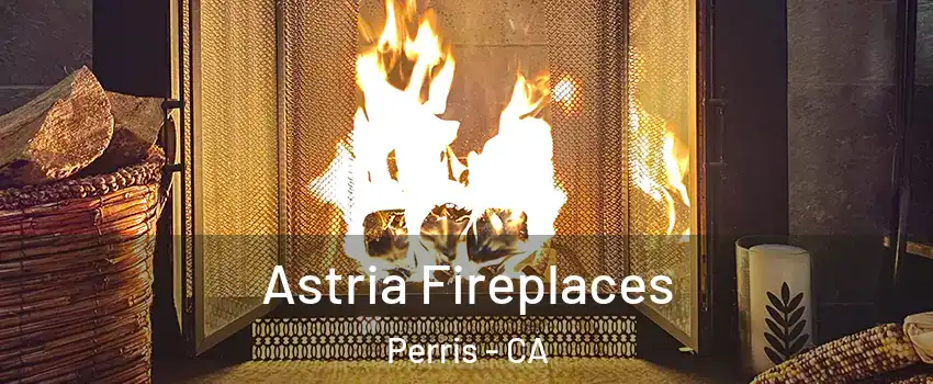  Astria Fireplaces Perris - CA