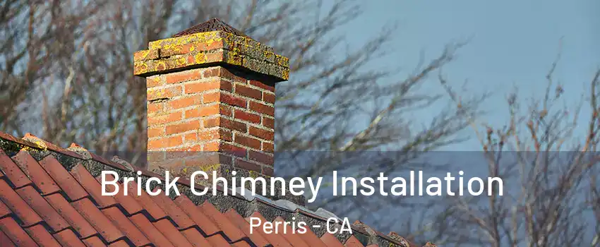  Brick Chimney Installation Perris - CA