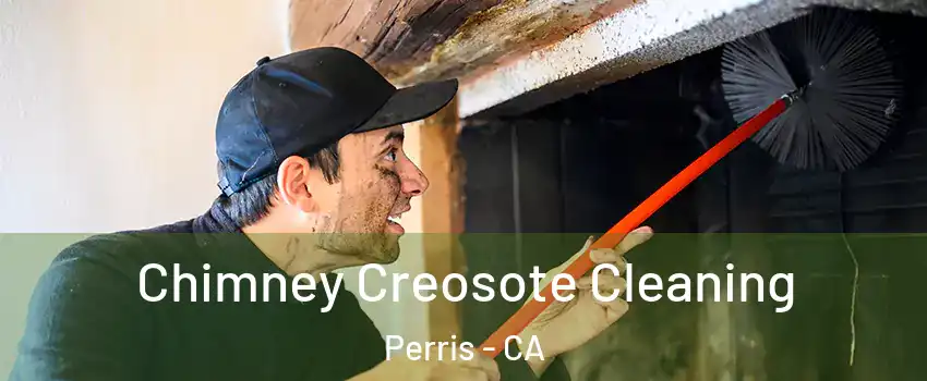 Chimney Creosote Cleaning Perris - CA