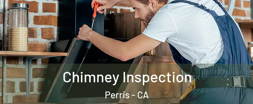  Chimney Inspection Perris - CA