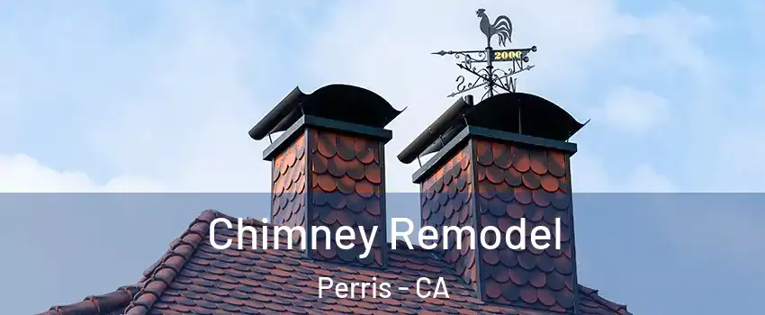  Chimney Remodel Perris - CA