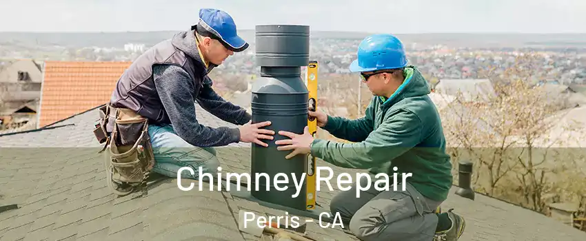  Chimney Repair Perris - CA