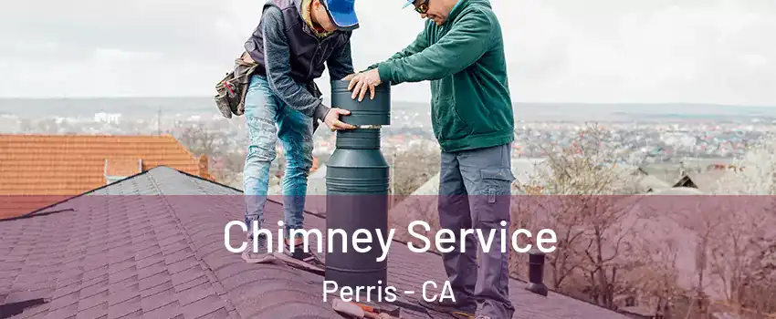  Chimney Service Perris - CA
