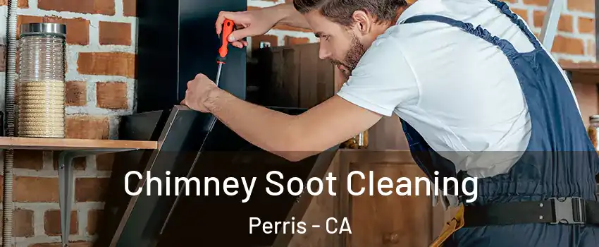  Chimney Soot Cleaning Perris - CA