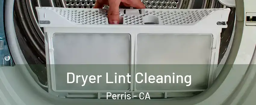  Dryer Lint Cleaning Perris - CA