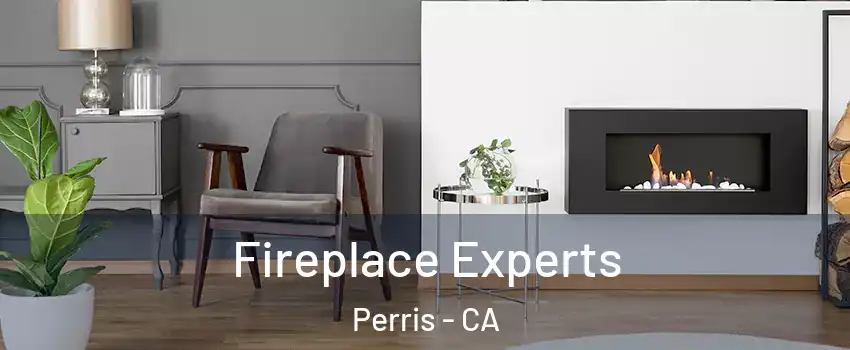  Fireplace Experts Perris - CA