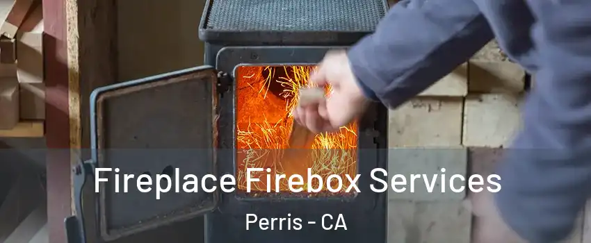  Fireplace Firebox Services Perris - CA