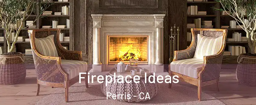  Fireplace Ideas Perris - CA