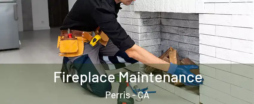  Fireplace Maintenance Perris - CA