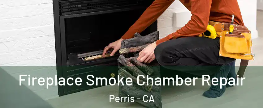  Fireplace Smoke Chamber Repair Perris - CA