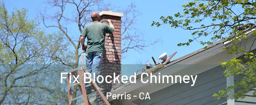  Fix Blocked Chimney Perris - CA