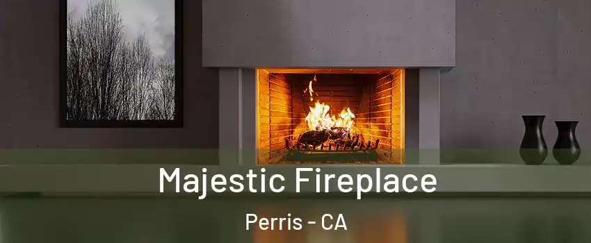  Majestic Fireplace Perris - CA