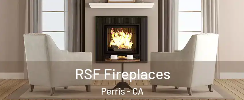  RSF Fireplaces Perris - CA