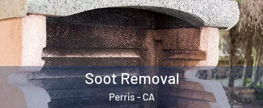 Soot Removal Perris - CA
