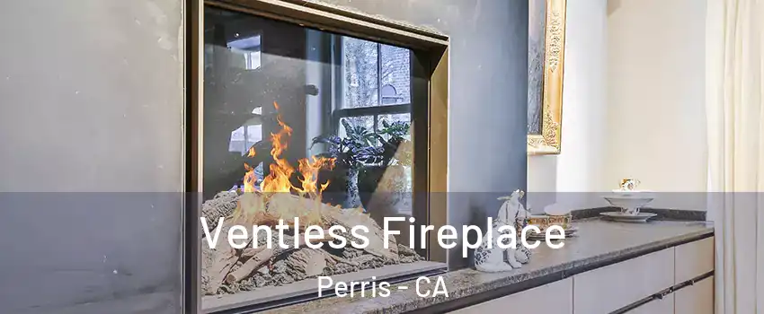  Ventless Fireplace Perris - CA